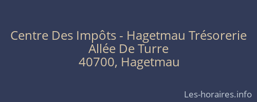 Centre Des Impôts - Hagetmau Trésorerie