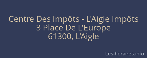 Centre Des Impôts - L'Aigle Impôts