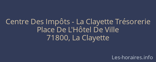 Centre Des Impôts - La Clayette Trésorerie