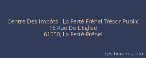 Centre Des Impôts - La Ferté Frênel Trésor Public