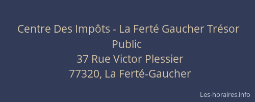 Centre Des Impôts - La Ferté Gaucher Trésor Public