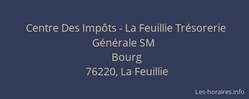 Centre Des Impôts - La Feuillie Trésorerie Générale SM