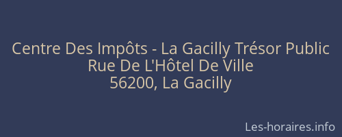 Centre Des Impôts - La Gacilly Trésor Public