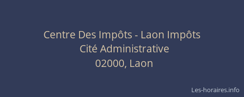 Centre Des Impôts - Laon Impôts