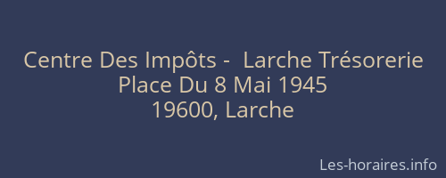 Centre Des Impôts -  Larche Trésorerie