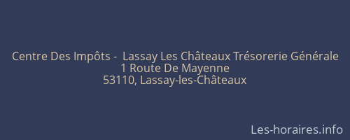 Centre Des Impôts -  Lassay Les Châteaux Trésorerie Générale