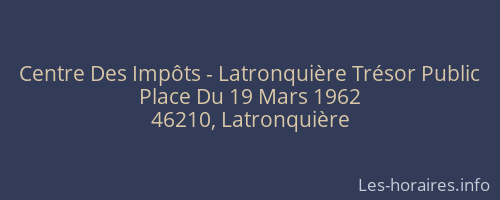 Centre Des Impôts - Latronquière Trésor Public