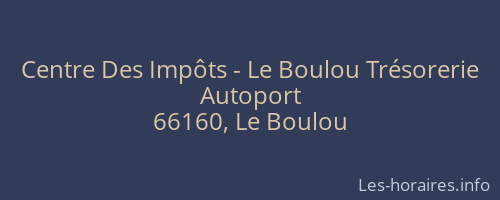 Centre Des Impôts - Le Boulou Trésorerie