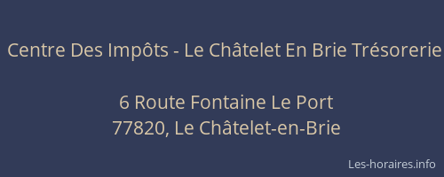 Centre Des Impôts - Le Châtelet En Brie Trésorerie