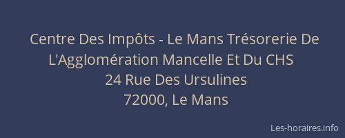 Centre Des Impôts - Le Mans Trésorerie De L'Agglomération Mancelle Et Du CHS