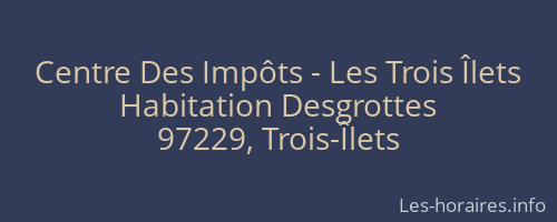 Centre Des Impôts - Les Trois Îlets