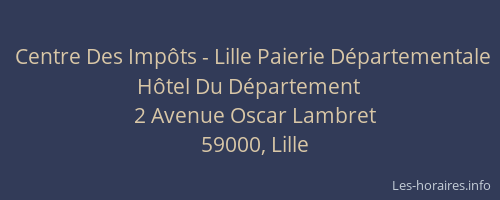 Centre Des Impôts - Lille Paierie Départementale Hôtel Du Département