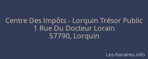 Centre Des Impôts - Lorquin Trésor Public