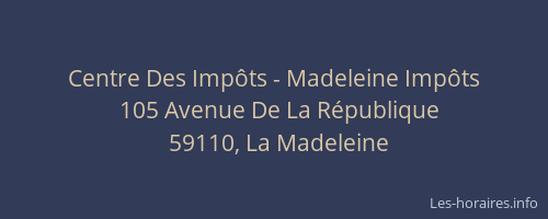 Centre Des Impôts - Madeleine Impôts
