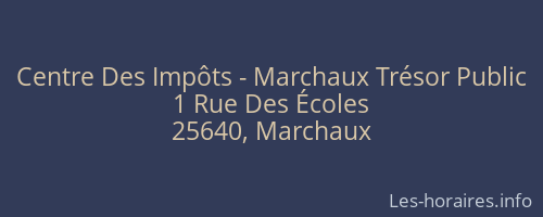 Centre Des Impôts - Marchaux Trésor Public