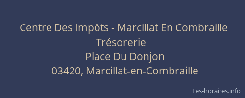 Centre Des Impôts - Marcillat En Combraille Trésorerie