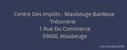 Centre Des Impôts - Maubeuge Banlieue Trésorerie