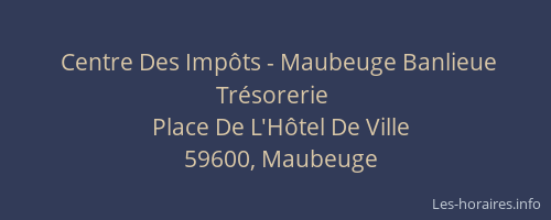 Centre Des Impôts - Maubeuge Banlieue Trésorerie