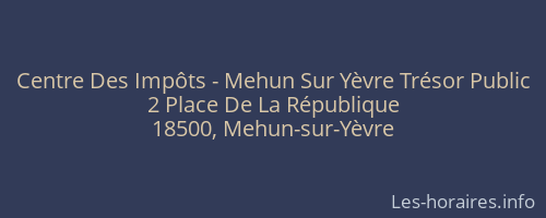 Centre Des Impôts - Mehun Sur Yèvre Trésor Public