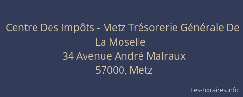 Centre Des Impôts - Metz Trésorerie Générale De La Moselle