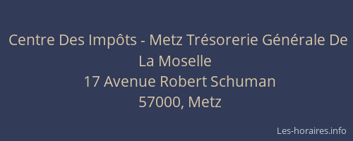 Centre Des Impôts - Metz Trésorerie Générale De La Moselle