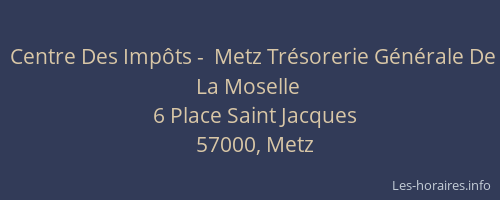 Centre Des Impôts -  Metz Trésorerie Générale De La Moselle