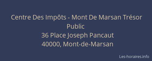 Centre Des Impôts - Mont De Marsan Trésor Public