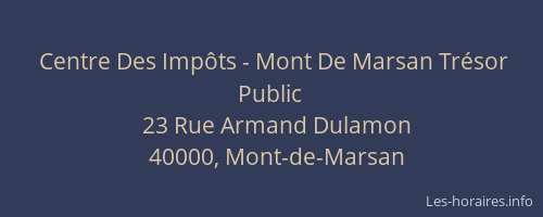 Centre Des Impôts - Mont De Marsan Trésor Public