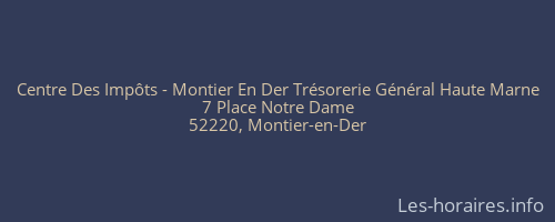 Centre Des Impôts - Montier En Der Trésorerie Général Haute Marne