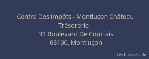 Centre Des Impôts - Montluçon Château Trésorerie