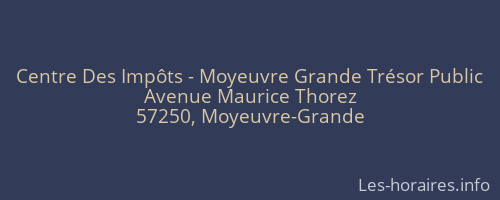 Centre Des Impôts - Moyeuvre Grande Trésor Public