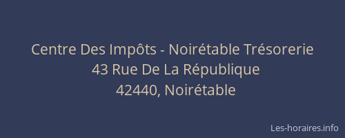 Centre Des Impôts - Noirétable Trésorerie