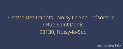 Centre Des Impôts - Noisy Le Sec  Trésorerie
