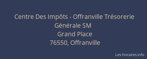 Centre Des Impôts - Offranville Trésorerie Générale SM