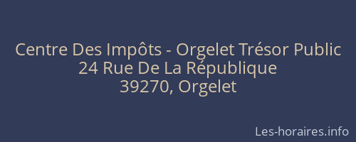 Centre Des Impôts - Orgelet Trésor Public