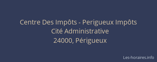 Centre Des Impôts - Perigueux Impôts
