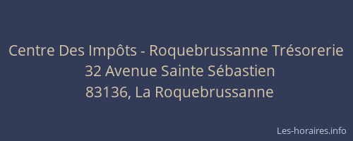 Centre Des Impôts - Roquebrussanne Trésorerie