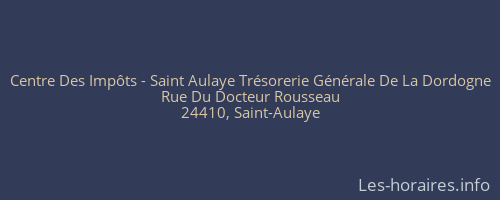 Centre Des Impôts - Saint Aulaye Trésorerie Générale De La Dordogne