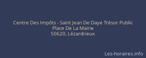 Centre Des Impôts - Saint Jean De Daye Trésor Public