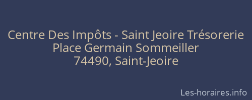 Centre Des Impôts - Saint Jeoire Trésorerie