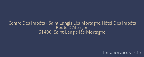 Centre Des Impôts - Saint Langis Lès Mortagne Hôtel Des Impôts