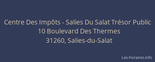 Centre Des Impôts - Salies Du Salat Trésor Public