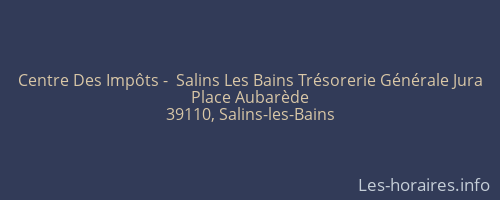 Centre Des Impôts -  Salins Les Bains Trésorerie Générale Jura