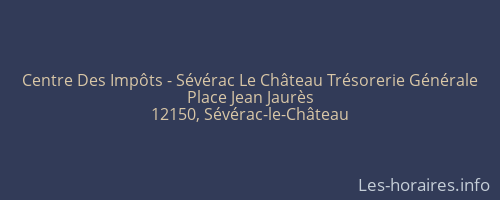 Centre Des Impôts - Sévérac Le Château Trésorerie Générale
