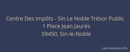 Centre Des Impôts - Sin Le Noble Trésor Public