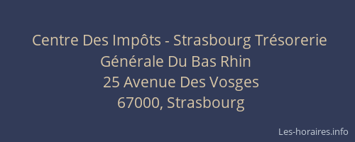 Centre Des Impôts - Strasbourg Trésorerie Générale Du Bas Rhin