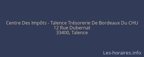 Centre Des Impôts - Talence Trésorerie De Bordeaux Du CHU