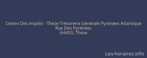 Centre Des Impôts - Thèze Trésorerie Générale Pyrénées Atlantique