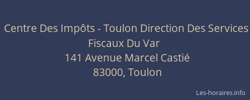 Centre Des Impôts - Toulon Direction Des Services Fiscaux Du Var