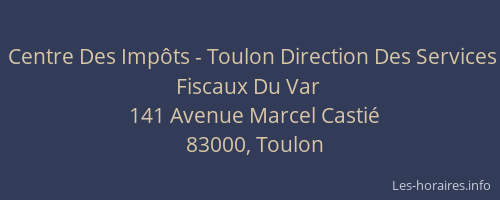 Centre Des Impôts - Toulon Direction Des Services Fiscaux Du Var
